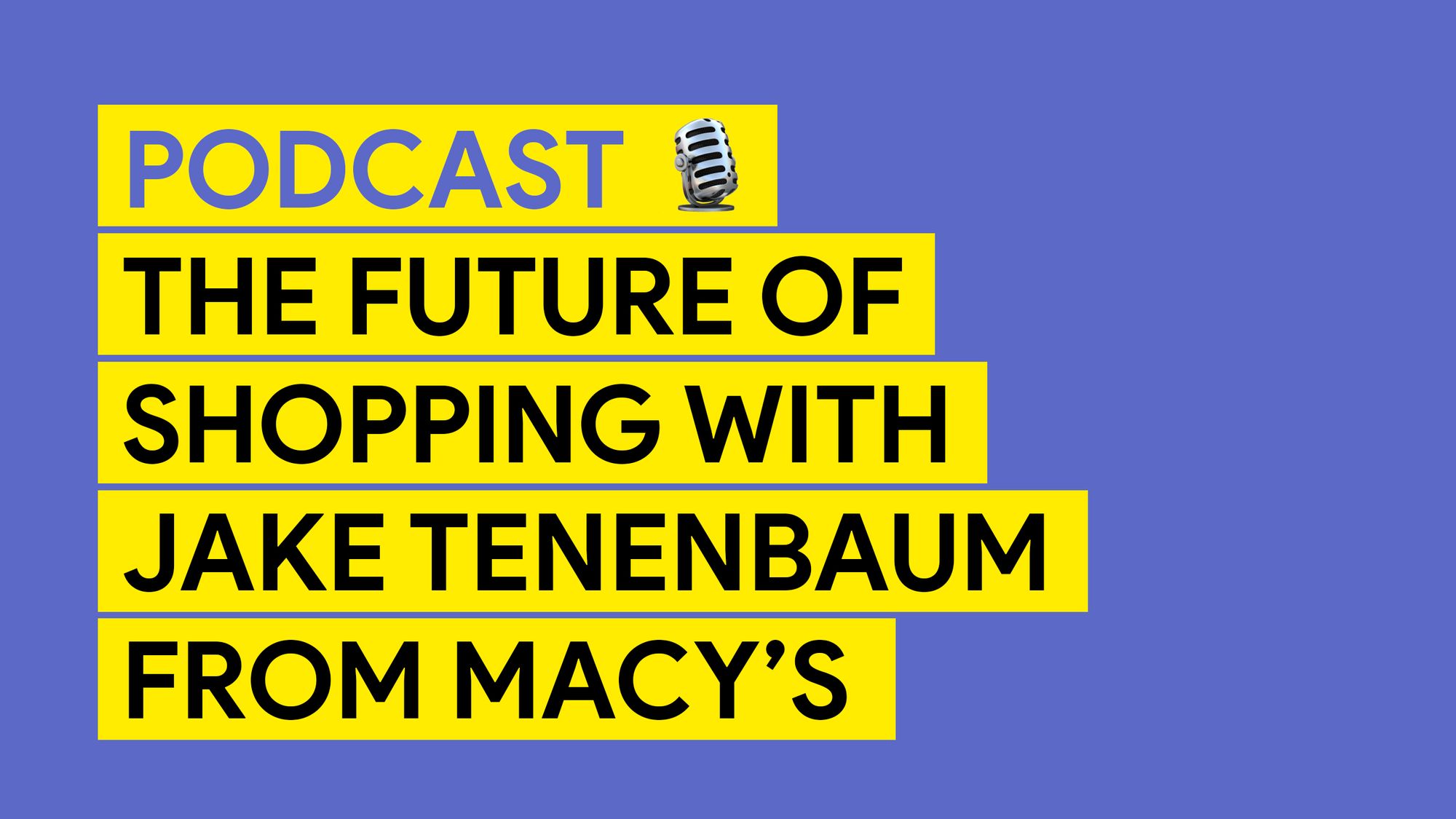 the-future-of-shopping-with-jake-tenenbaum-principal-of