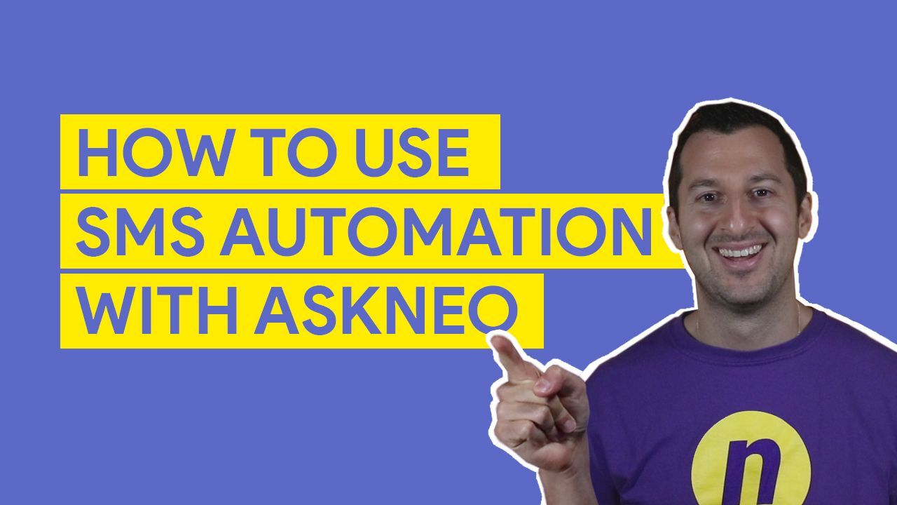 How to leverage SMS Automation using Chatbots and Keywords with Askneo