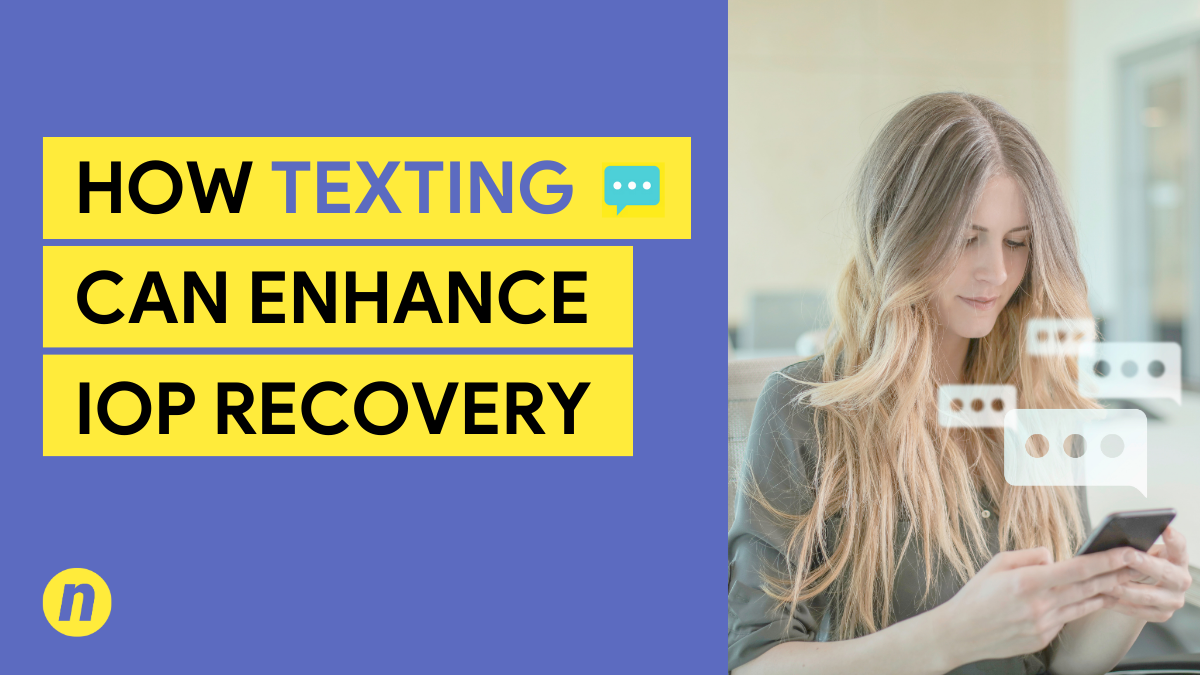 How Texting Can Enhance IOP Recovery