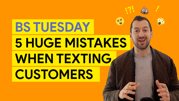 5 huge mistakes brands make when texting customers