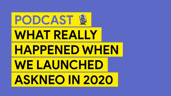 What really happened when we launched AskNeo in 2020