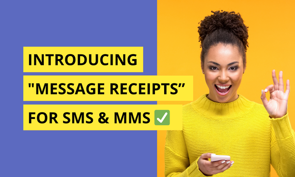 Introducing "Message Receipts" for SMS & MMS ✅